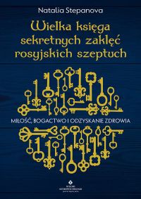 Wielka księga sekretnych zaklęć rosyjskich szeptuch