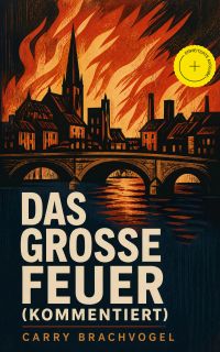 Das große Feuer (Kommentiert)