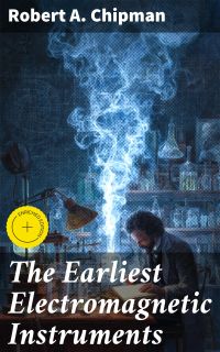 The Earliest Electromagnetic Instruments
