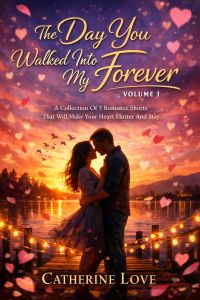 The Day You Walked Into My Forever - Volume 1