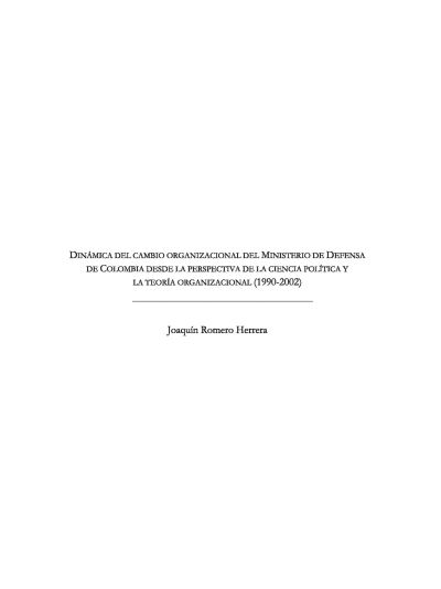Dinámica del cambio organizacional del Ministerio de Defensa de Colombia desde la perspectiva de la ciencia política y la teoría organizacional (1990 -2002)