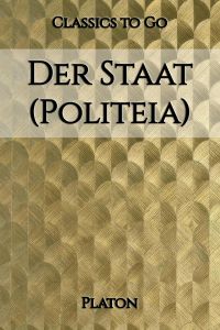 Platon: Der Staat (Politeia)