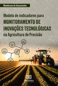Modelo de indicadores para monitoramento de inovações tecnológicas na Agricultura de Precisão