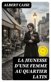 La jeunesse d'une femme au quartier latin