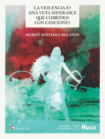 La violencia es una veta miserable que cubrimos con canciones