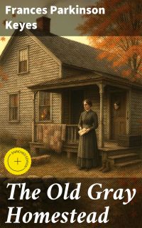 The Old Gray Homestead