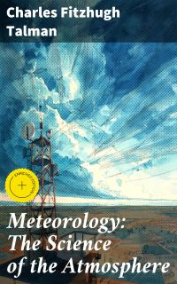 Meteorology: The Science of the Atmosphere