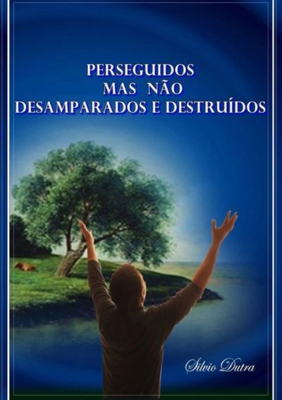 Perseguidos Mas Não Desamparados E Destruídos