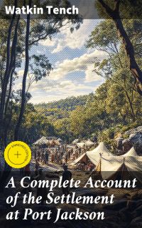A Complete Account of the Settlement at Port Jackson