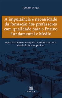 A importância e necessidade da formação dos professores com qualidade para o Ensino Fundamental e Médio