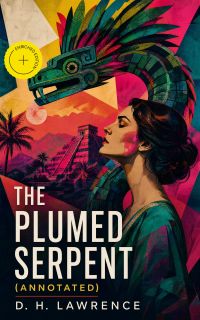 The Plumed Serpent (Annotated)