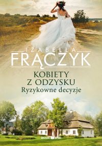 Kobiety z odzysku - Ryzykowne decyzje - TOM 3