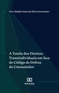 A Tutela dos Direitos Transindividuais em face do Código de Defesa do Consumidor