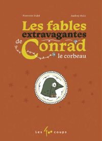 Les fables extravagantes de Conrad le corbeau