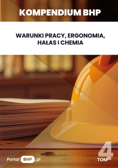 Kompedium BHP: Warunki pracy, Ergonomia, hałas i chemia