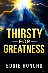Thirsty for Greatness