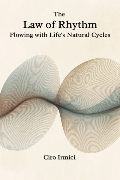 The Law of Rhythm: Flowing with Life’s Natural Cycles