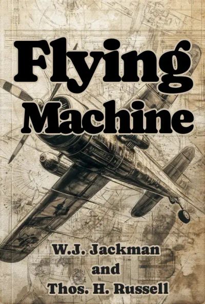 Flying Machine: Construction and Operation 