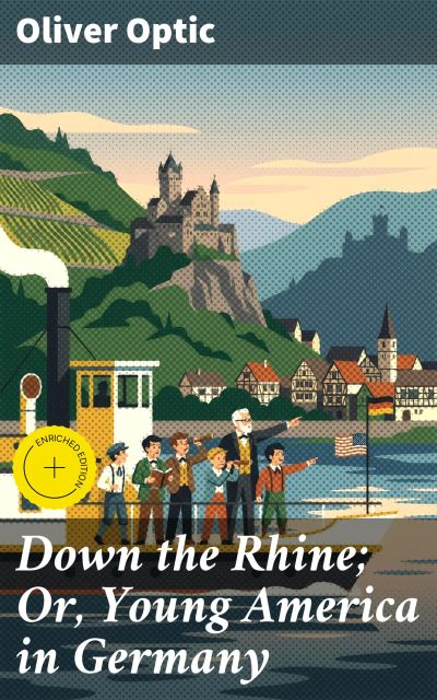 Down the Rhine; Or, Young America in Germany