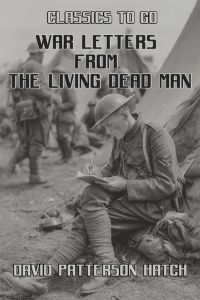 War Letters From The Living Dead Man