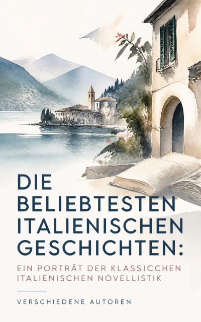 Die beliebtesten italienischen Geschichten: Ein Porträt der klassischen italienischen Novellistik