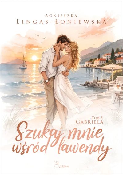 Szukaj mnie wśród lawendy. Gabriela