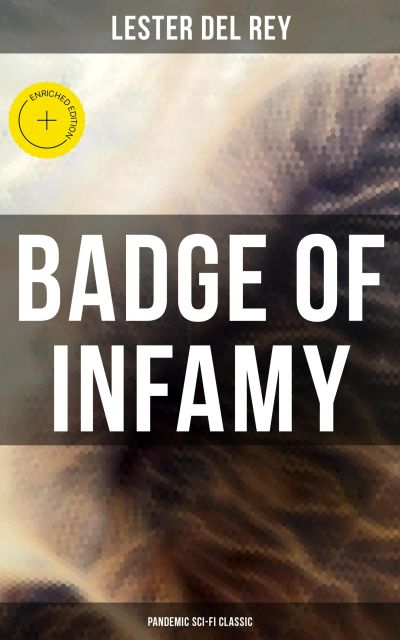 Badge of Infamy (Pandemic Sci-Fi Classic)