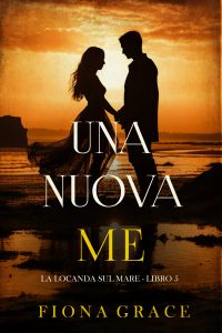 Una nuova me (La locanda sul mare - Libro 5)