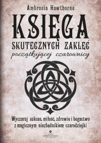 Księga skutecznych zaklęć początkującej czarownicy