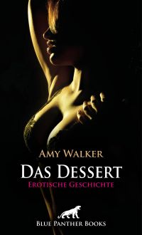 Das Dessert | Erotische Geschichte