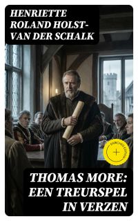 Thomas More: Een treurspel in verzen