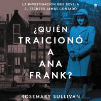 The Betrayal of Anne Frank \ ¿Quien traicionó a Ana Frank? (Sp.ed.)