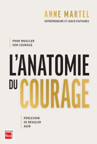 L'anatomie du courage by Anne Martel