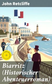 Biarritz (Historischer Abenteuerroman)