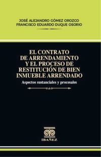 El contrato de arrendamiento y el proceso de restitución de bien inmueble arrendado