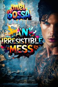 An Irresistible Mess