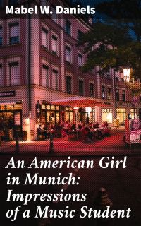 An American Girl in Munich: Impressions of a Music Student
