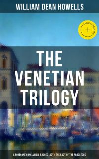 THE VENETIAN TRILOGY: A Foregone Conclusion, Ragged Lady & The Lady of the Aroostook