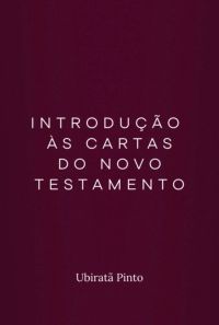 Introdução Às Cartas Do Novo Testamento