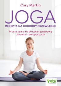 Joga - recepta na choroby przewlekłe