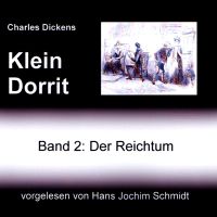 Klein Dorrit. Der Reichtum