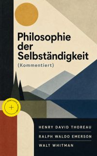 Philosophie der Selbständigkeit (Kommentiert)
