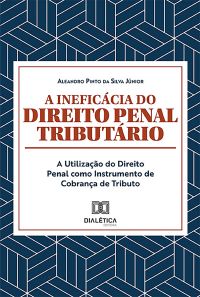 A Ineficácia do Direito Penal Tributário