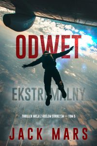 Odwet ekstremalny (Thriller akcji z Axelem Strike'em — Tom 5)