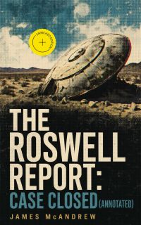 The Roswell Report: Case Closed (Annotated)