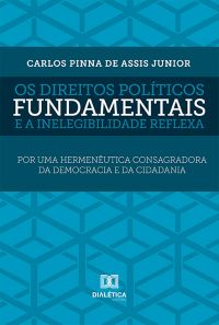 Os direitos políticos fundamentais e a inelegibilidade reflexa