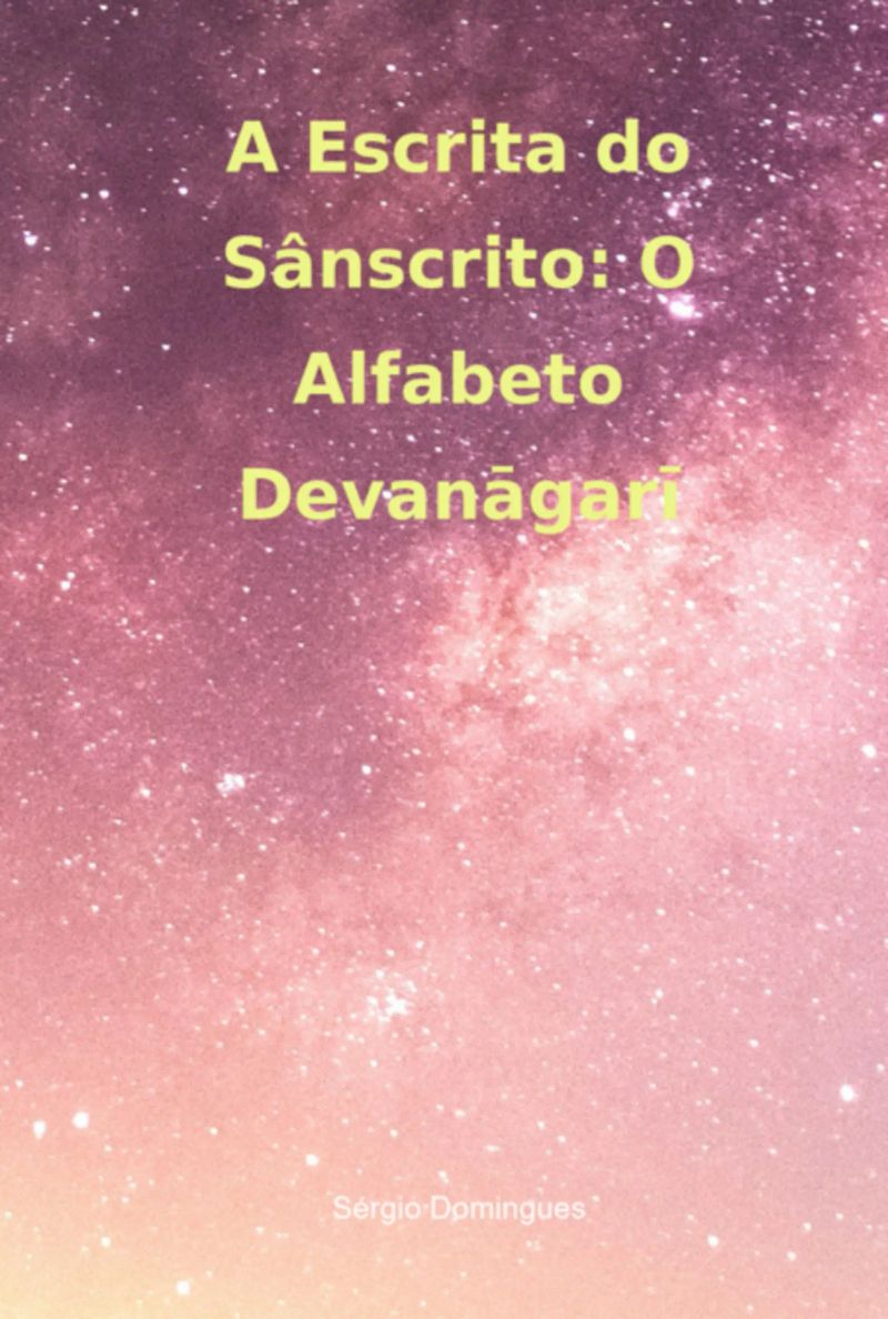 A Escrita Do Sânscrito: O Alfabeto Devanāgarī