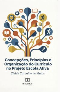 Concepções, Princípios e Organização do Currículo no Projeto Escola Ativa