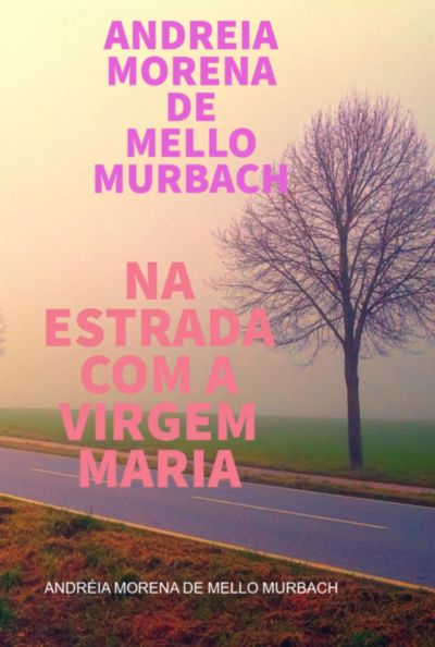 Na Estrada Com A Virgem Maria