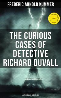 The Curious Cases of Detective Richard Duvall (All 3 Books in One Volume)